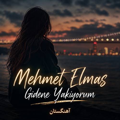 دانلود آهنگ محمت الماس gidene yakıyorum